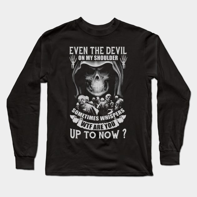 Even The Devil On My Shoulder Sometime Whispers Long Sleeve T-Shirt by tshirttrending